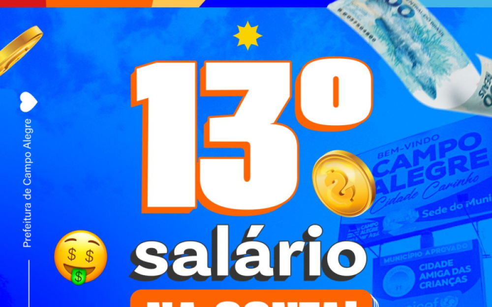 Liberação do pagamento do 13° Salário injetou mais de 10 milhões na economia de Campo Alegre