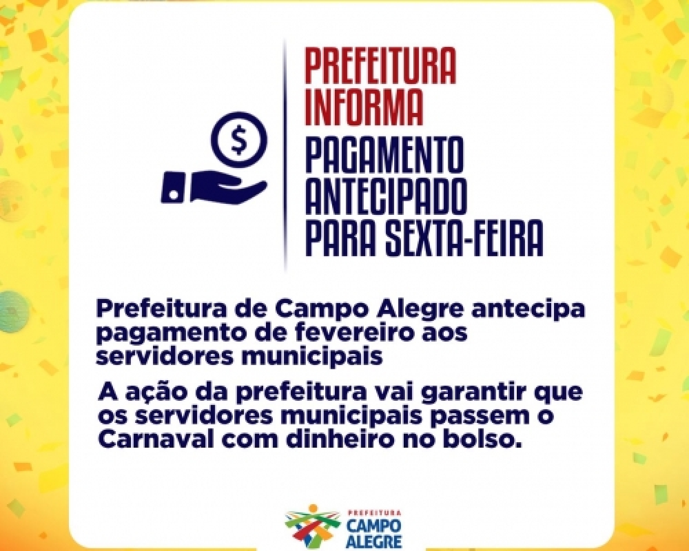 Prefeitura de Campo Alegre confirma antecipação do pagamento de fevereiro aos servidores municipais 