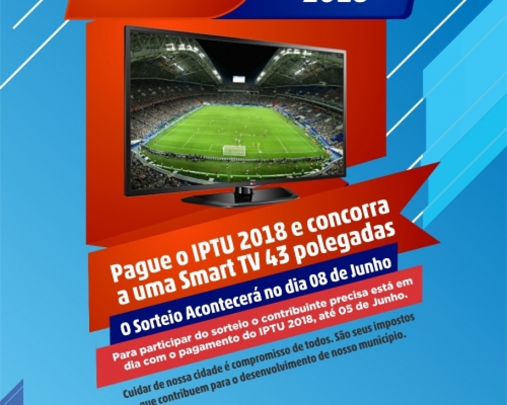 Contribuinte que estiver em dia com o pagamento do IPTU 2018 participará do sorteio de uma Smart TV 