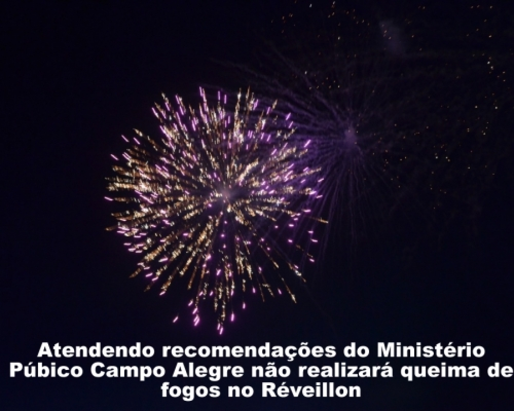 Atendendo recomendações do Ministério Púbico Campo Alegre não realizará queima de fogos no Réveillon