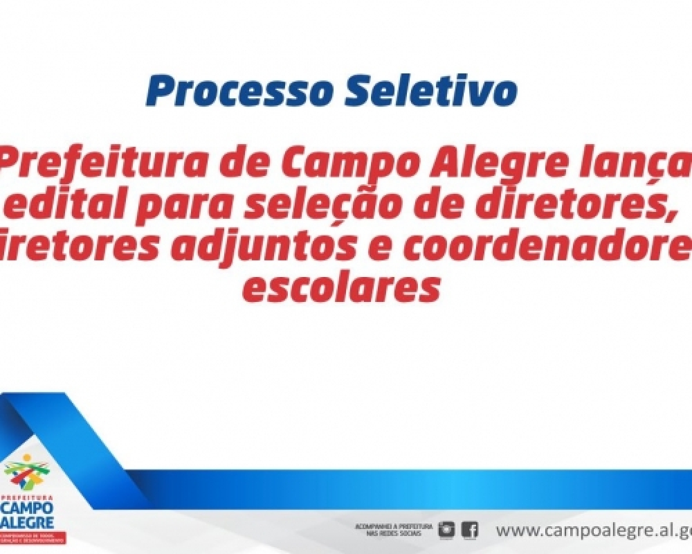 Prefeitura de Campo Alegre lança edital para seleção de diretores, diretores adjuntos e coordenadore
