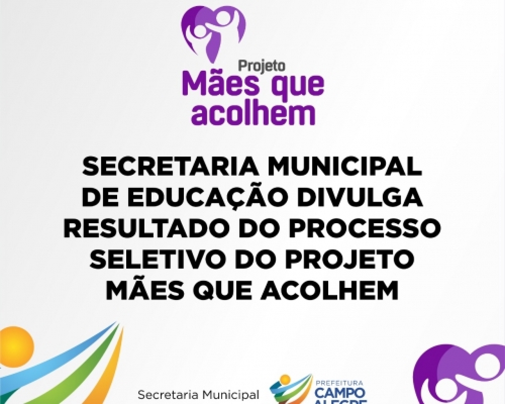 Secretaria de Educação divulga resultado do processo seletivo do Projeto Mães que Acolhem 