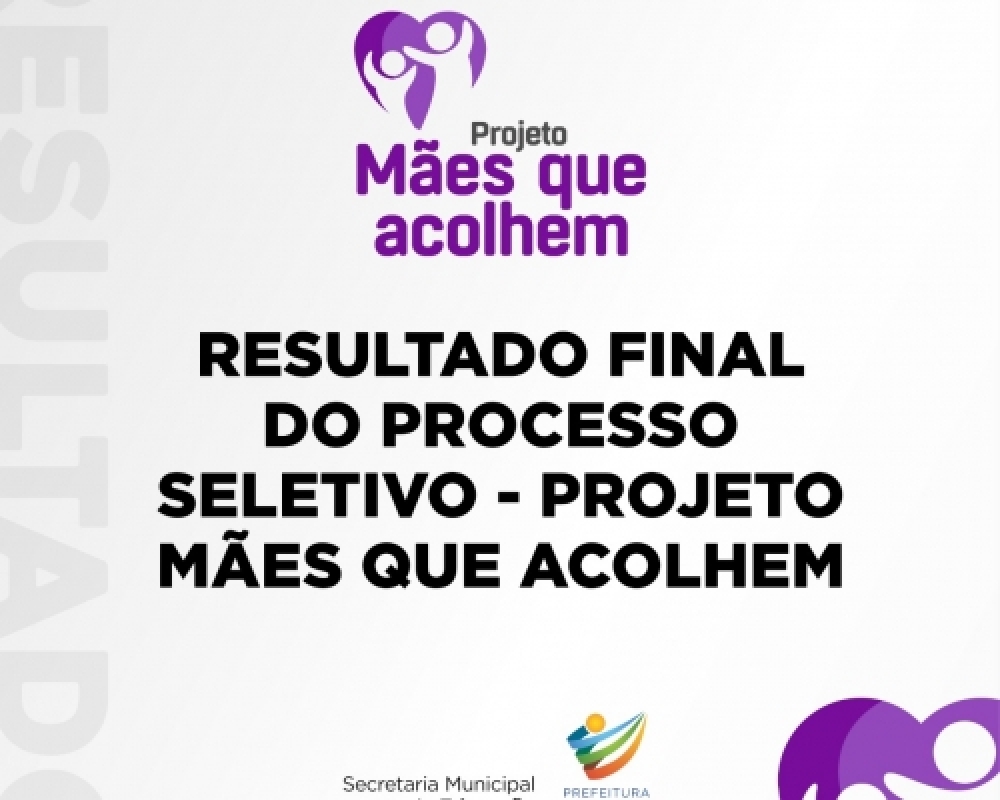 SEMED divulga resultado final da seleção do Projeto Mães que Acolhem após análise dos recursos