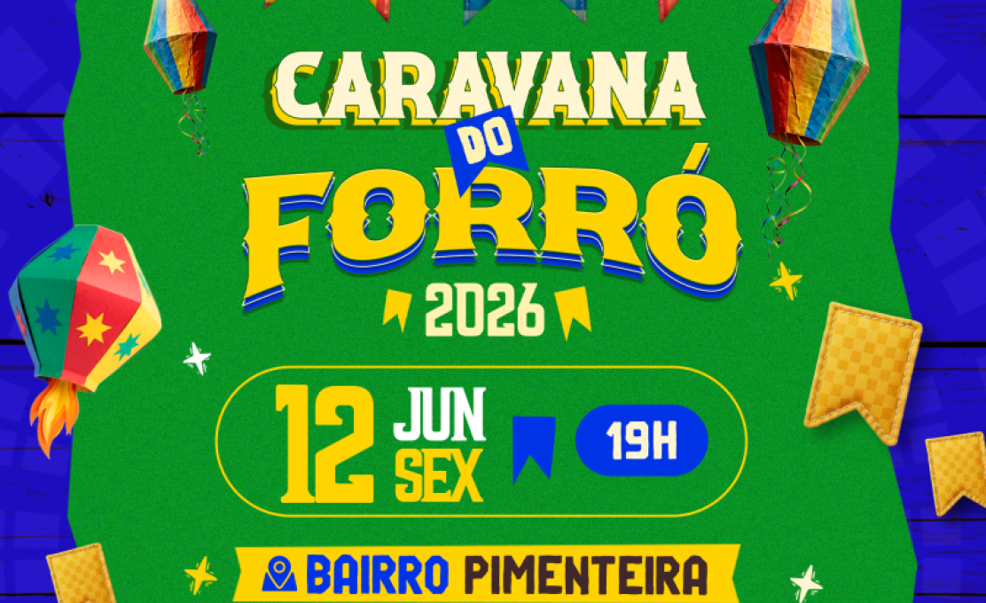 Projeto Caravana do Forró iniciará nesta sexta-feira com apresentações de Quadrilhas Junina...