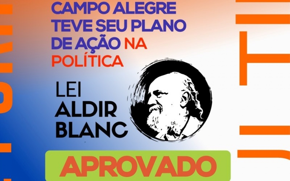 Aprovado o Plano de Ação de Campo Alegre para recebimento de recursos da Política Nacional Aldir Blanc de Fomento à Cult