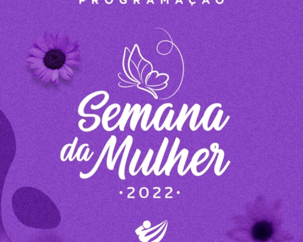 Confira a programação da Semana da Mulher 2022 em Campo Alegre