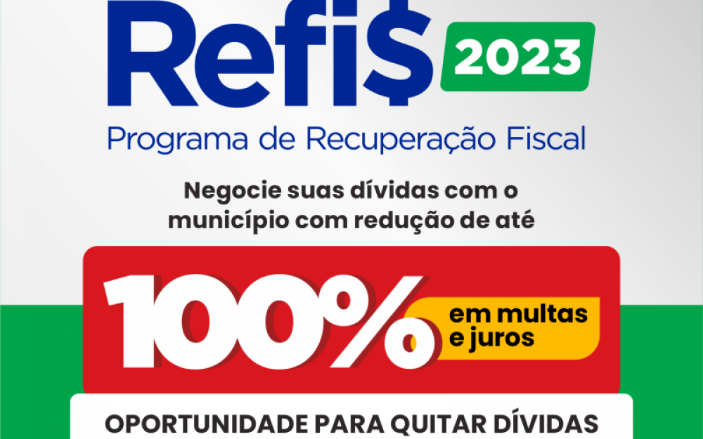 Prefeitura oferece REFIS com descontos de até 100% em juros e multas para regularização de dívidas com o município